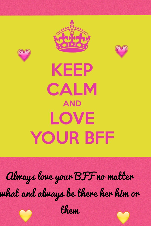 💗 love your BFF