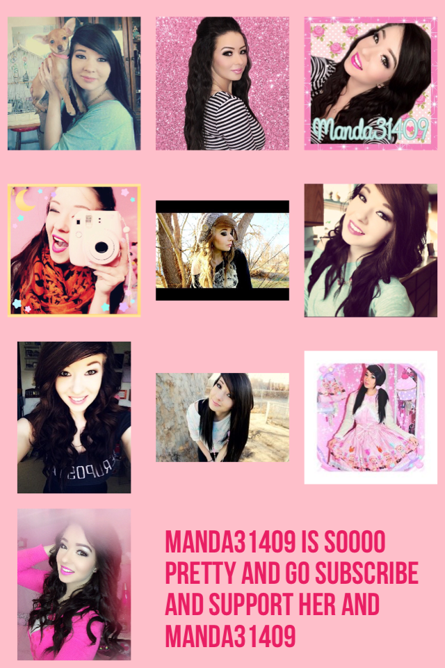 Manda31409 is soooo pretty and go subscribe and support her and manda31409