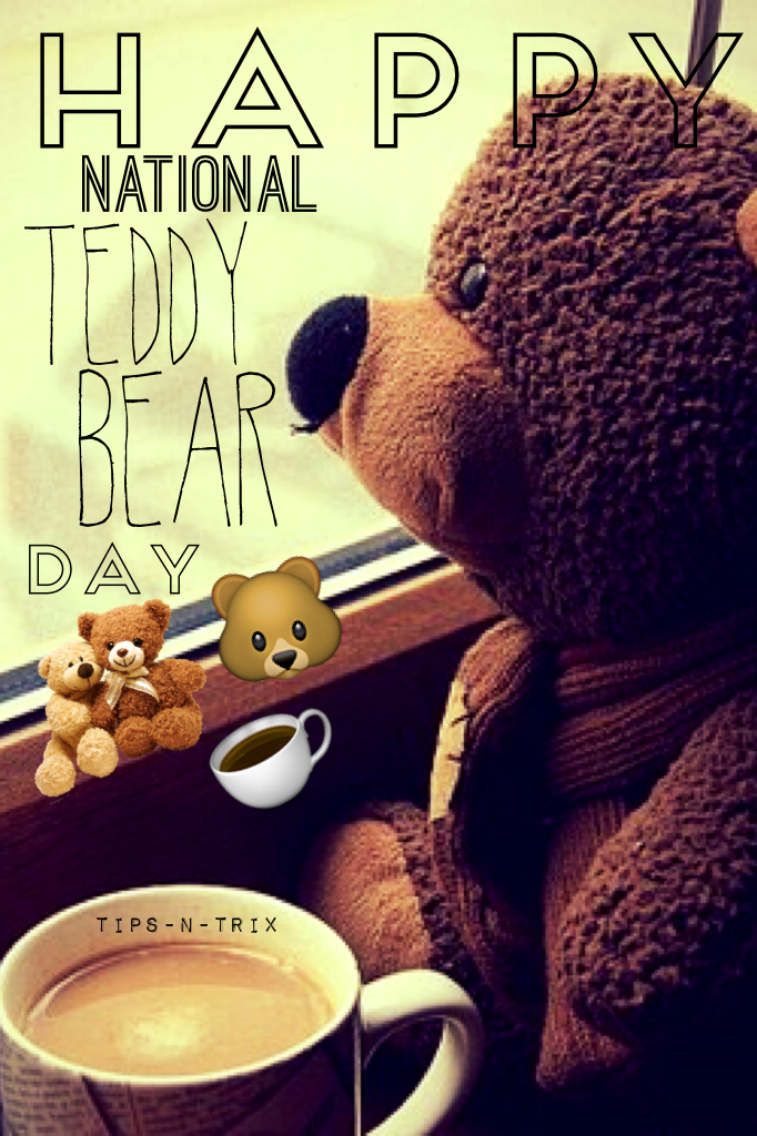 🐻Happy National Teddy Bear day! 💕