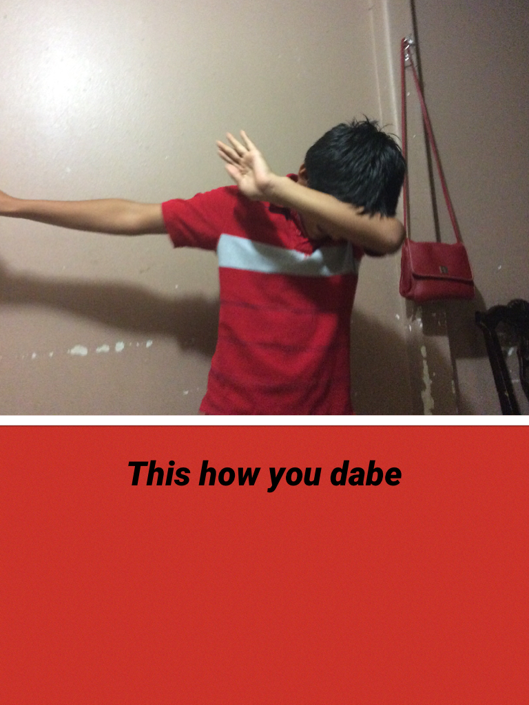 This how you dabe