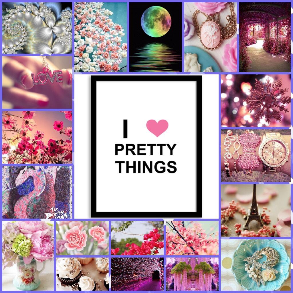 Pretty things.Are just so nice 