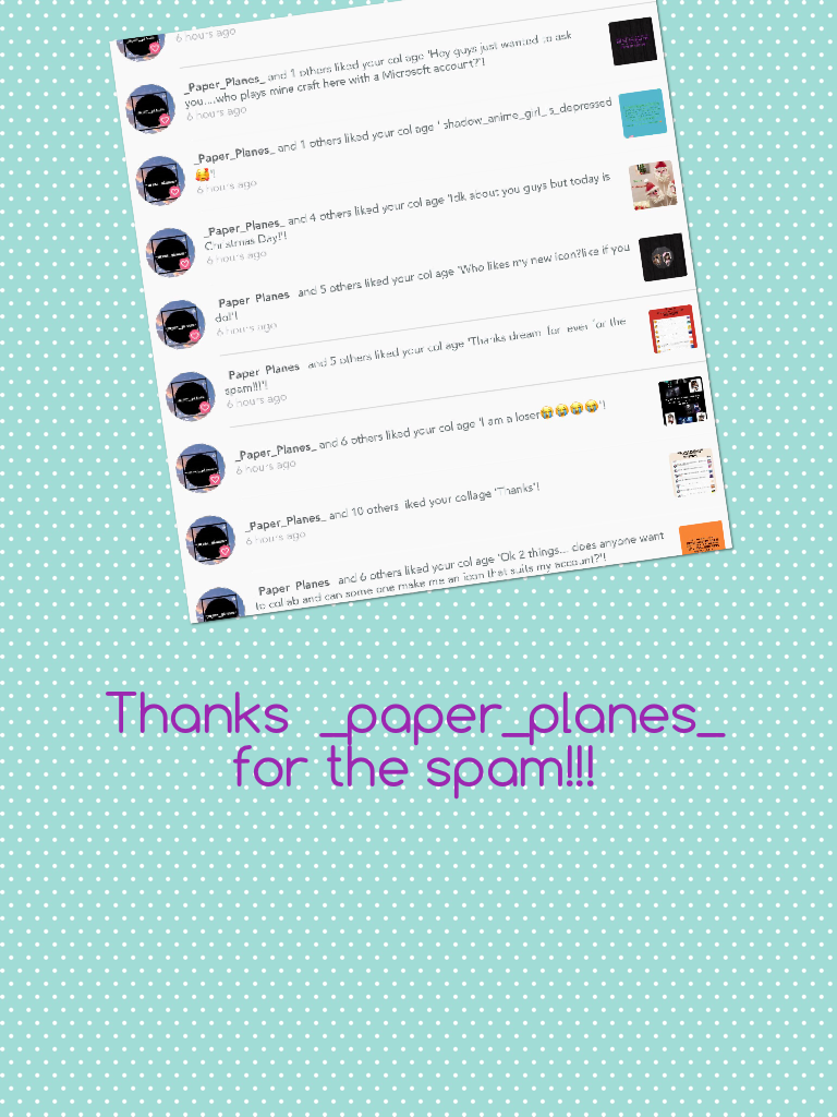 Thanks  _paper_planes_ for the spam!!!