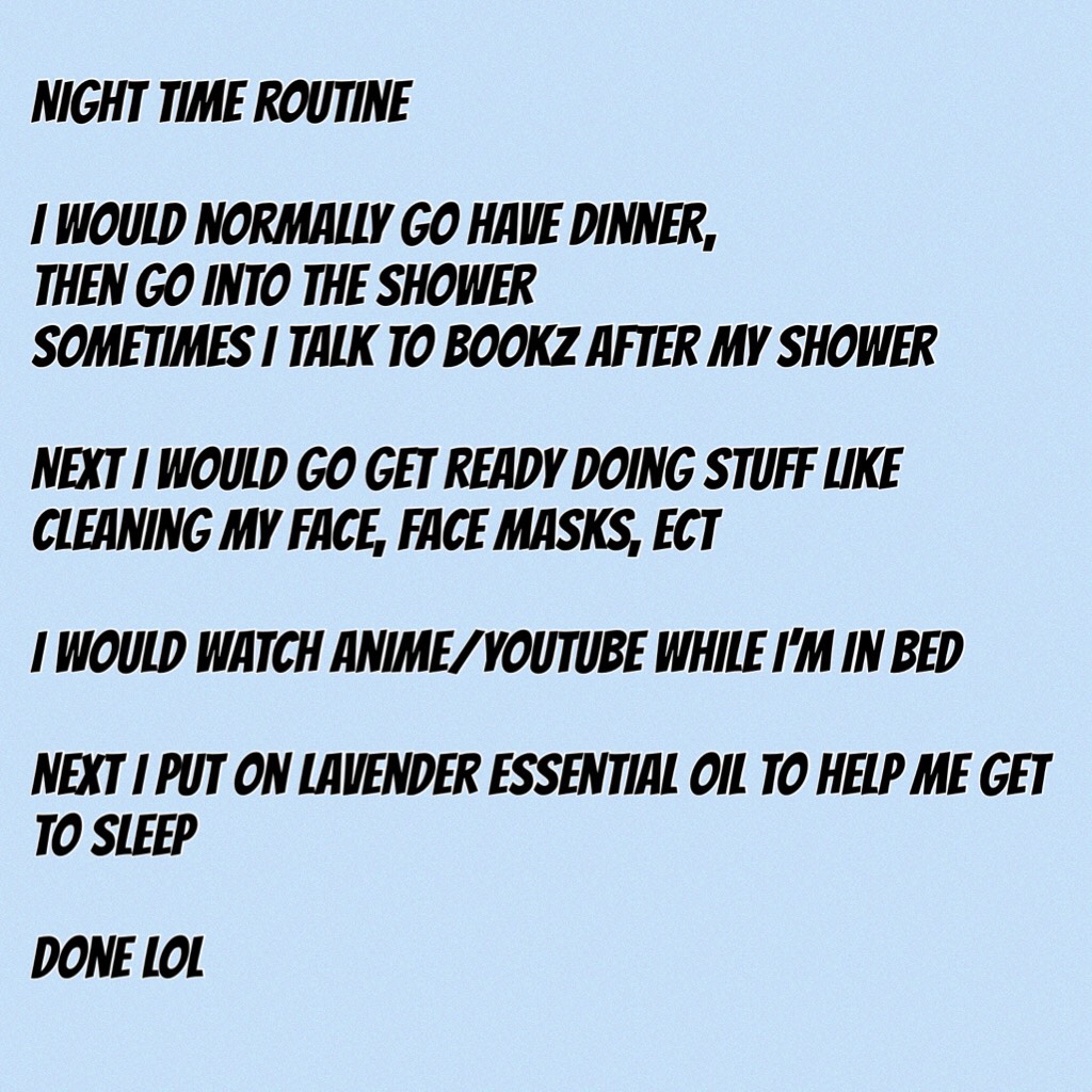 Night time routine 


