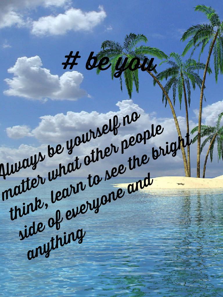 # be you