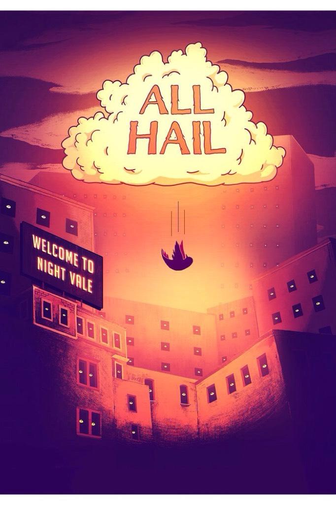 ALL HAIL WAS PHENOMENAL. JUST SAYING. 