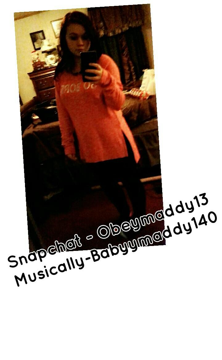 Snapchat - Obeymaddy13 
Musically-Babyymaddy140