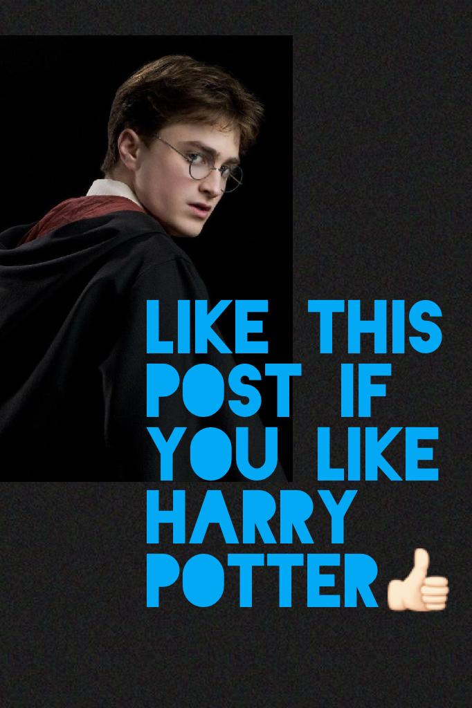 I know there is a lot of people who like the Harry Potter series but I just want to see how many people roughly