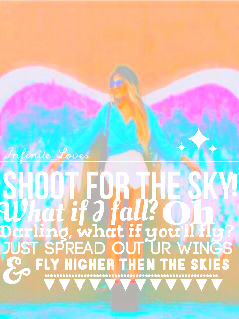 Shoot for the sky!💖
