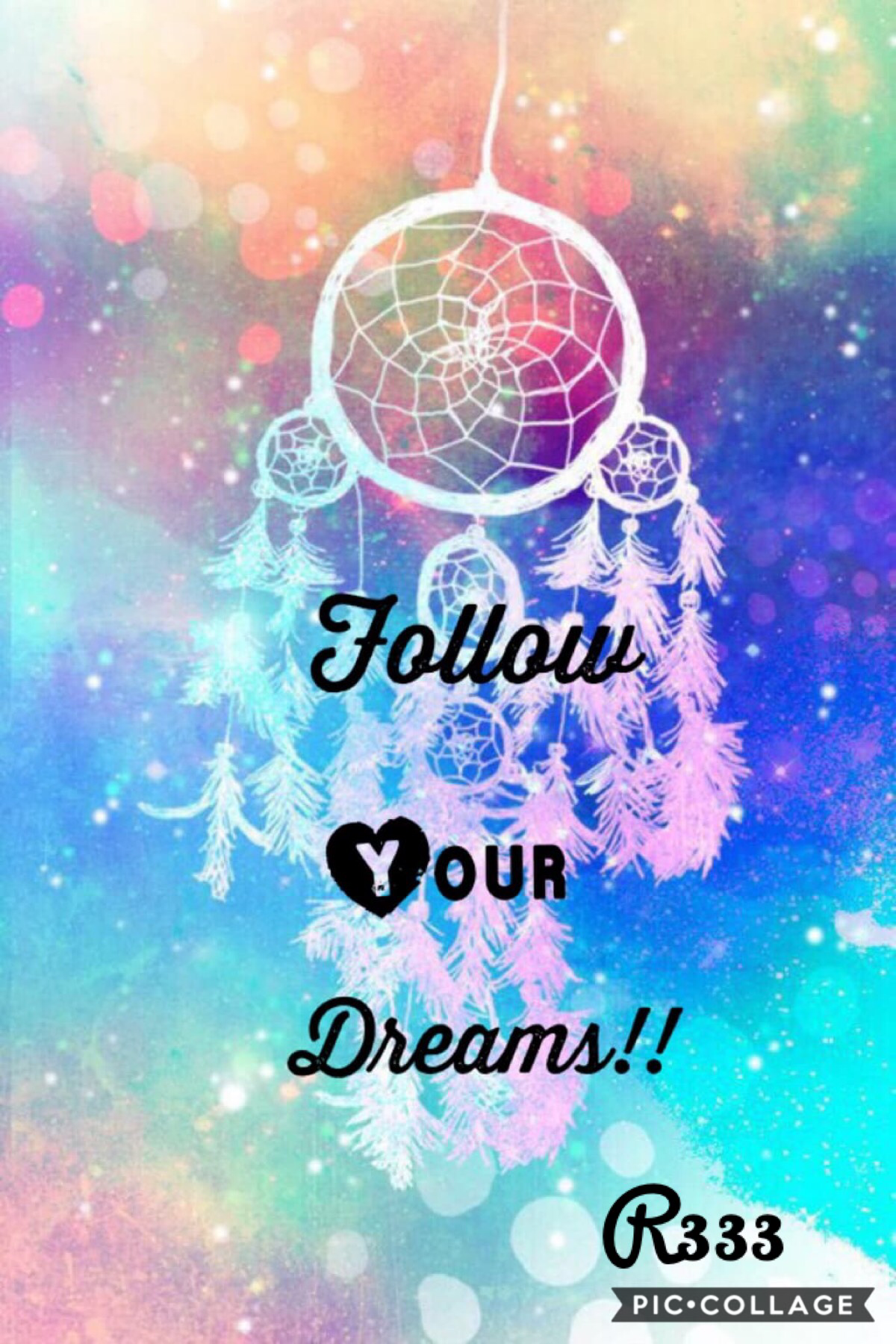 Follow your dreams!!