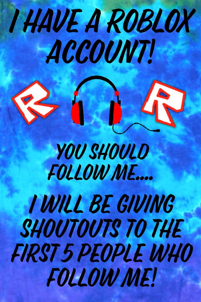 I have a ROBLOX account! My username is SlimeTime59 and 
Will be giving a shoutout to the first 5️⃣ people who follow me if you are the first five text me PC so I know it’s you! 
Have a Great Day 😍😍😍
