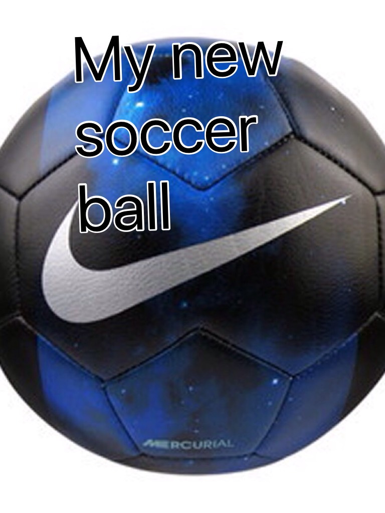 My new soccer ball 