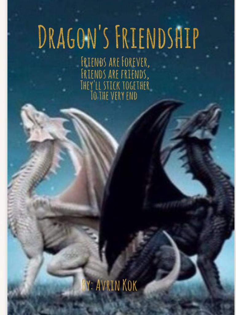 Dragon's Friendship is my new book cover! Please tell me what you all think on the comments!