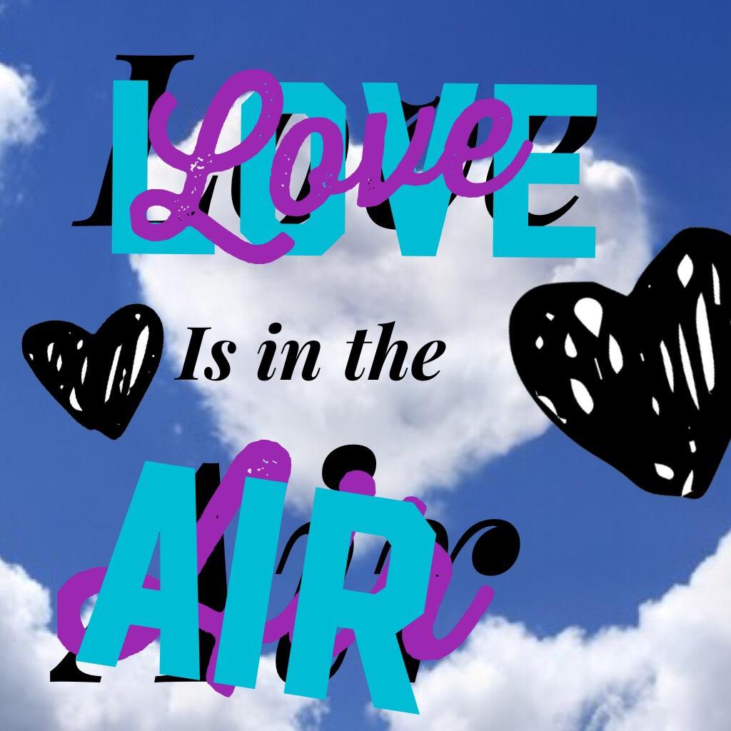 Love is in the air 
1-16-18
