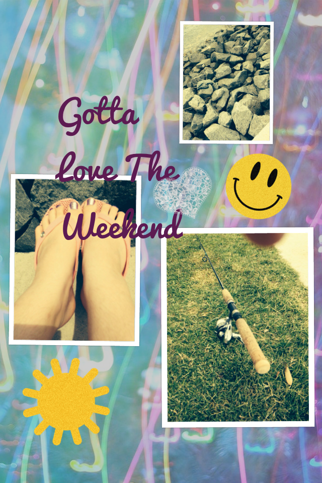 Gotta Love The Weekend