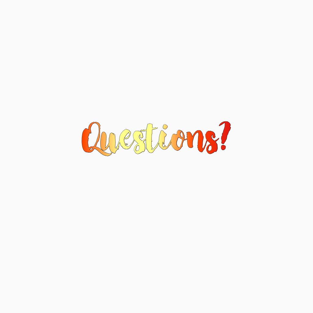 If u have my questions don't be shy just shoot it out in the comments or remixes :)