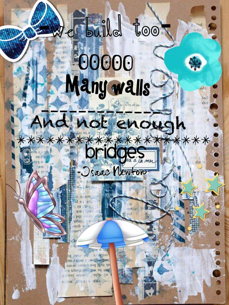 -we build too many walls-