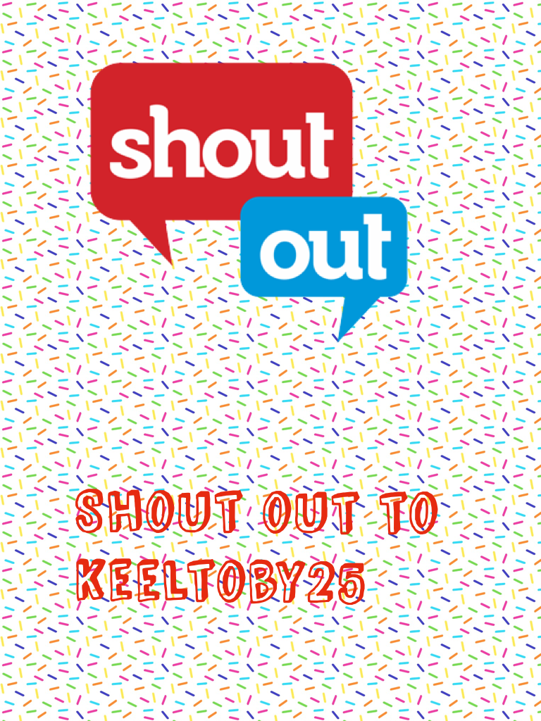 Shout out to keeltoby25😎