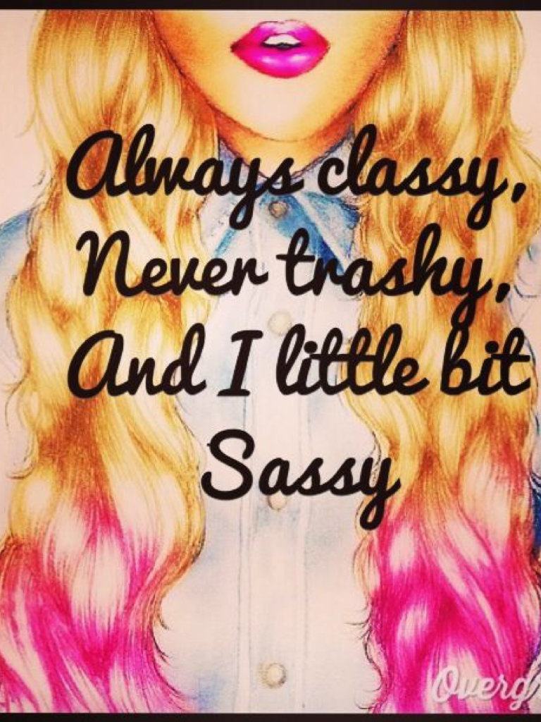Always be sassy