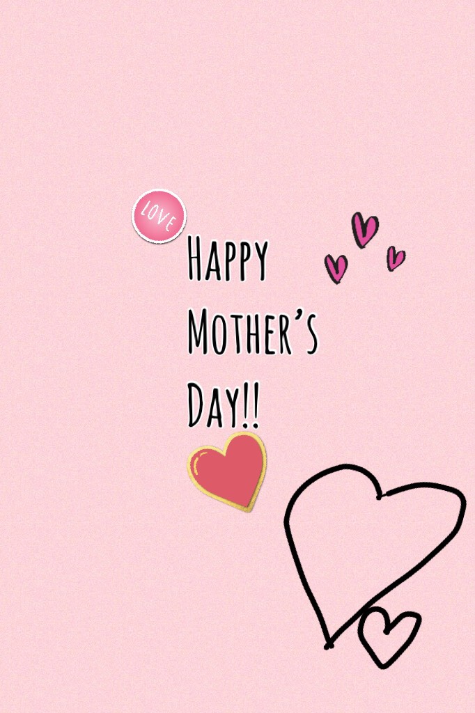 Happy Mother’s Day!!
