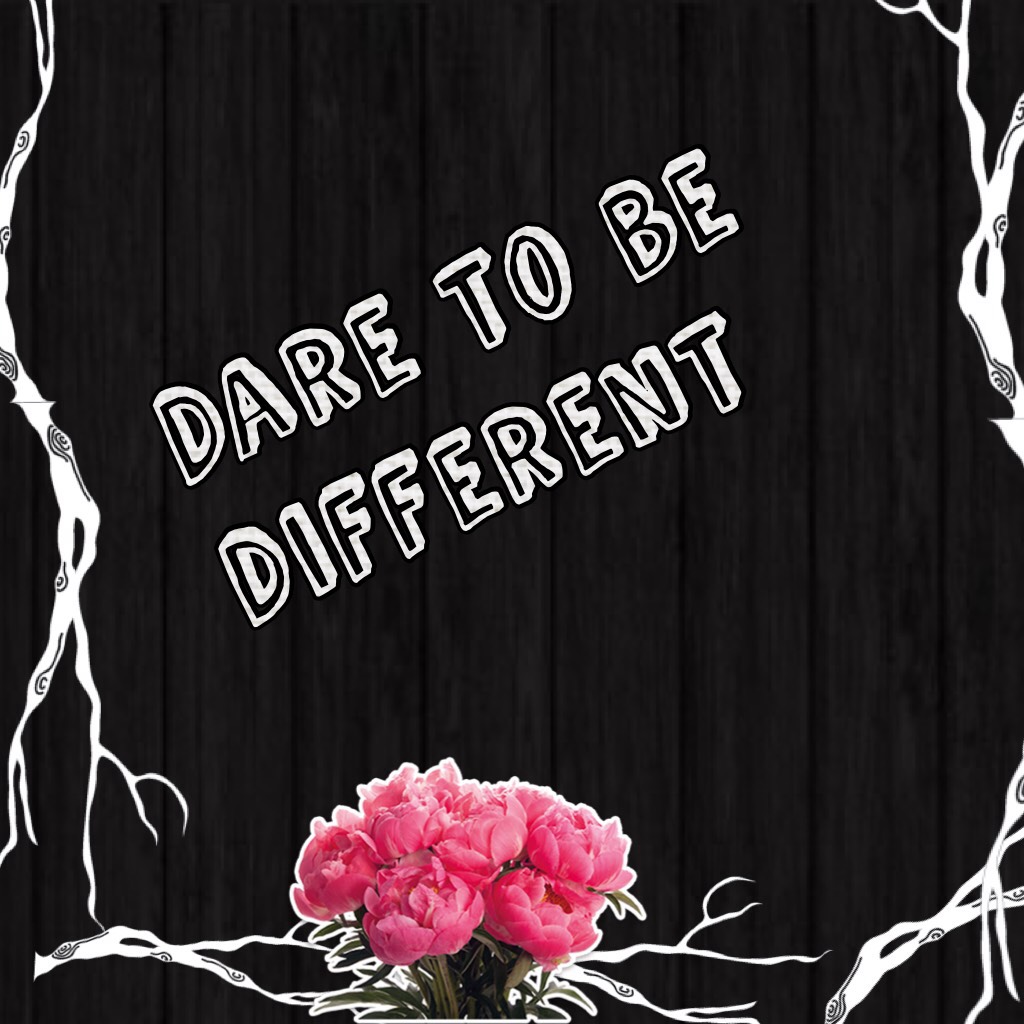 Dare to be different 