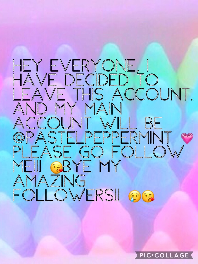 💧click💧


Hey everyone, I have decided to leave this account. And my main account will be @pastelpeppermint 💗 Please go follow me!!! 😘Bye my amazing followers!! 😢😘