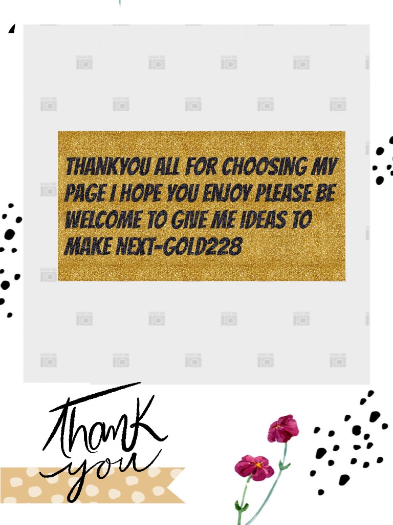 Thankyou all for choosing my page I hope you enjoy please be welcome to give me ideas to make next-Gold228