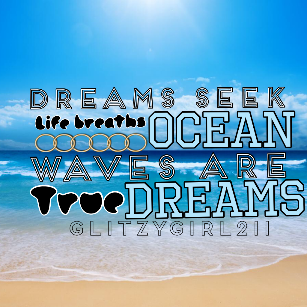 Dreams seek life breath ocean waves are true dreams🌊🌊🌊