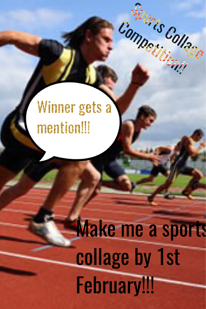 Make me a sports collage by 1st February!!!