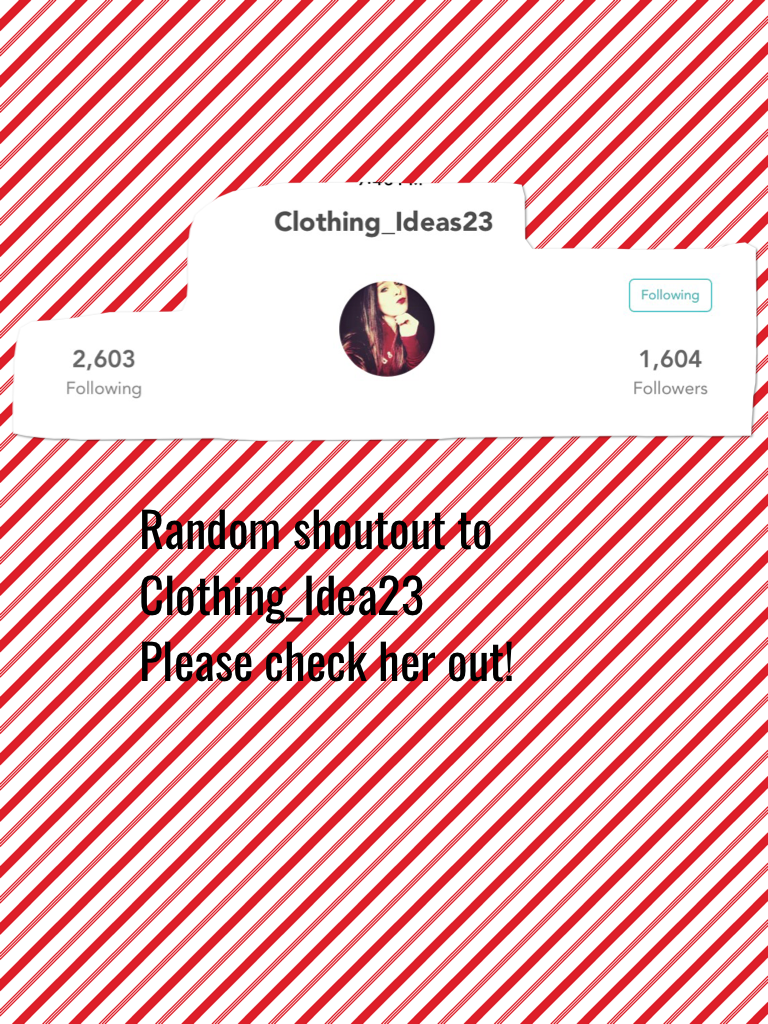 Random shoutout to Clothing_Ideas23 
Please check her out! @Clothing_Ideas23
