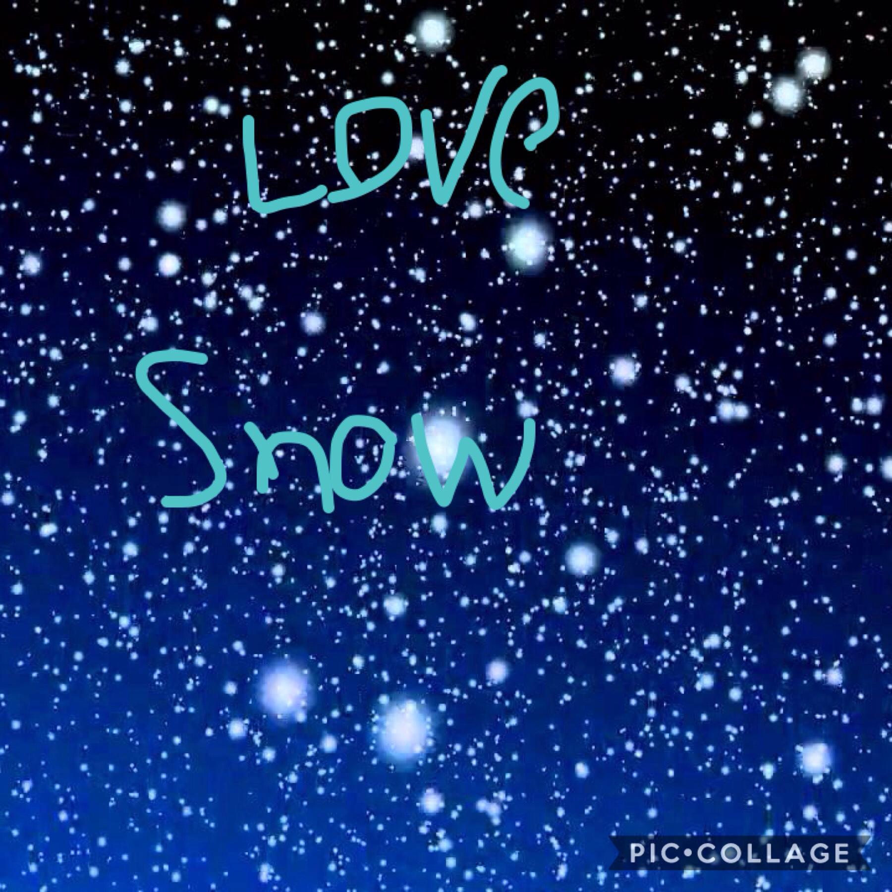 I love snow ❄️❄️❄️❄️❄️❄️❄️❄️