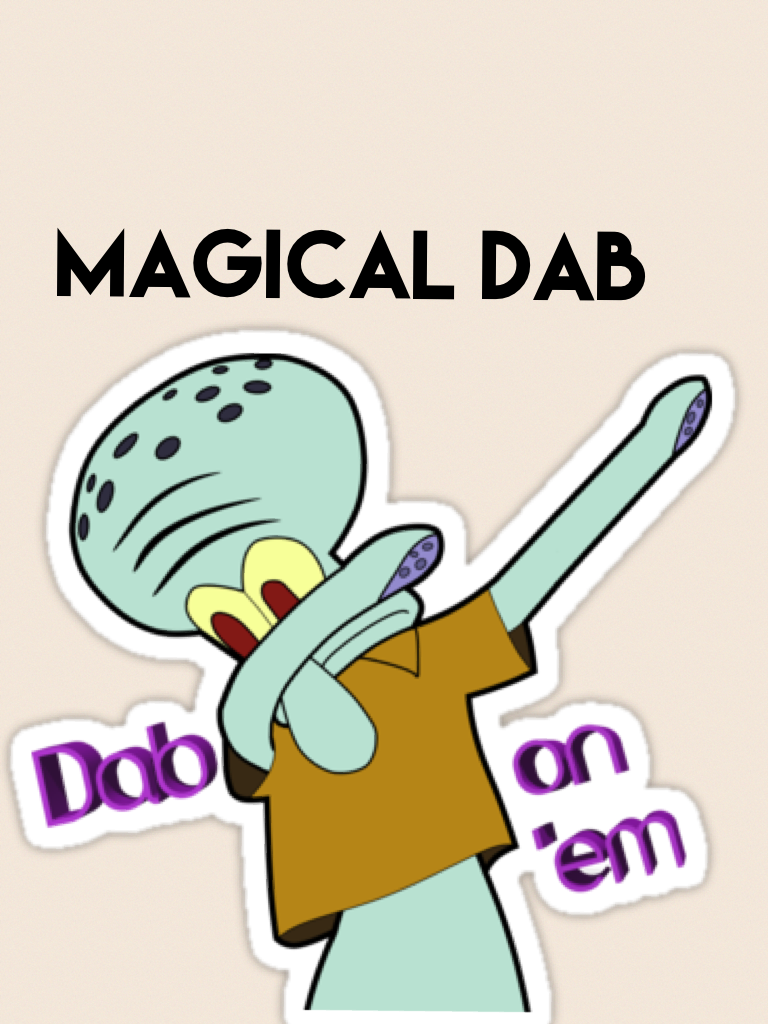 Magical dab