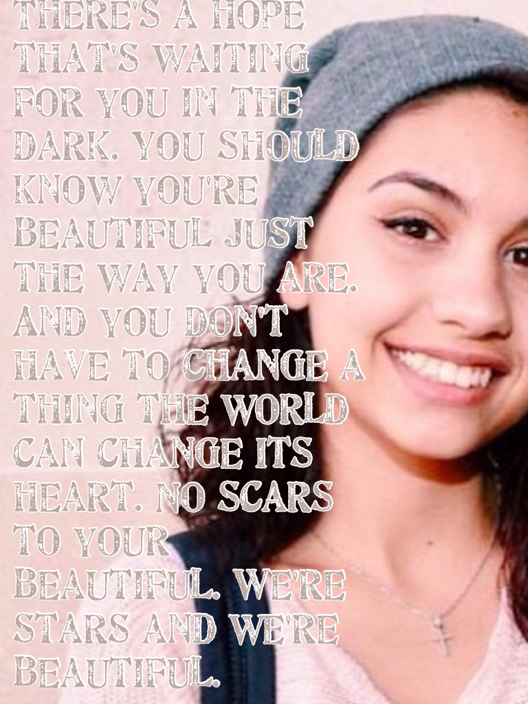 Thank you Alessia Cara for being so inspiring to girls who don't think they are beautiful.