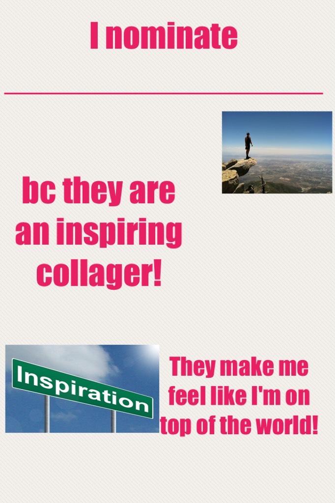 Use this to nominate collagers or comment on this collage or inspiration collage 