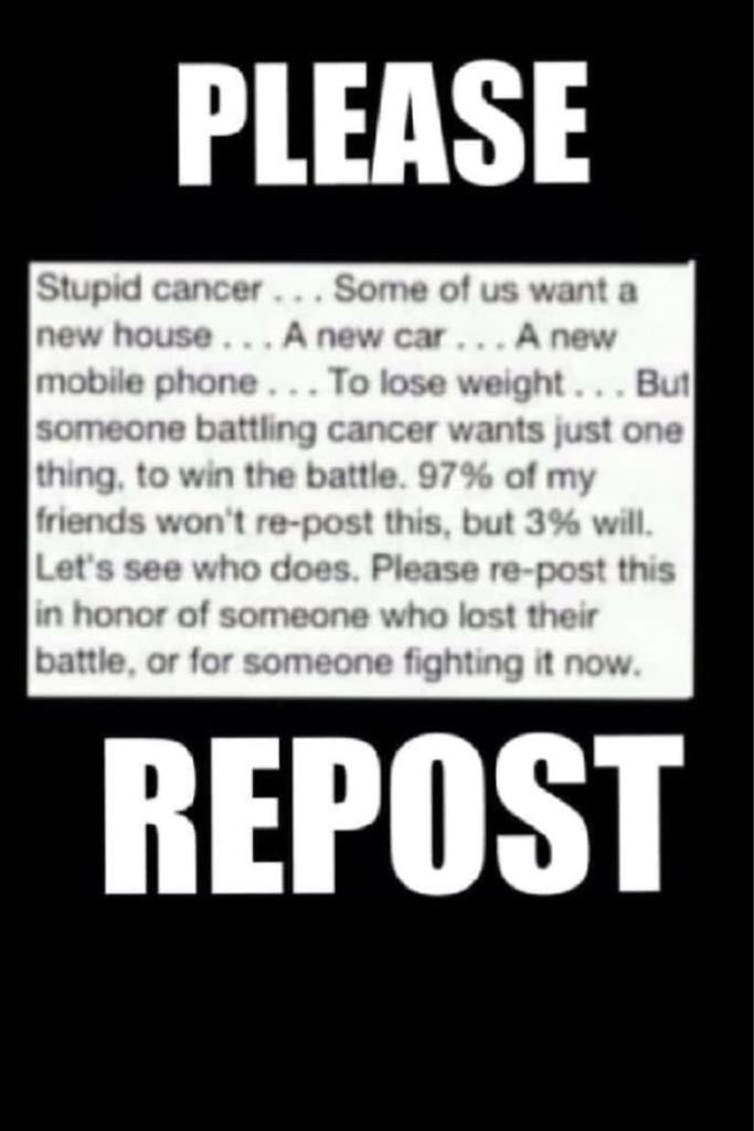 Cancer is awful and 50% die from it. Please repost. 