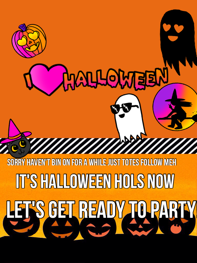 Halloween hols! Let's get ready to party