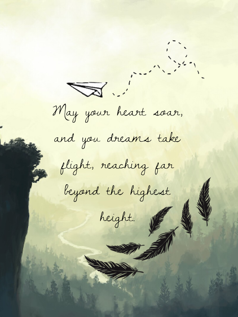 May your heart take flight.