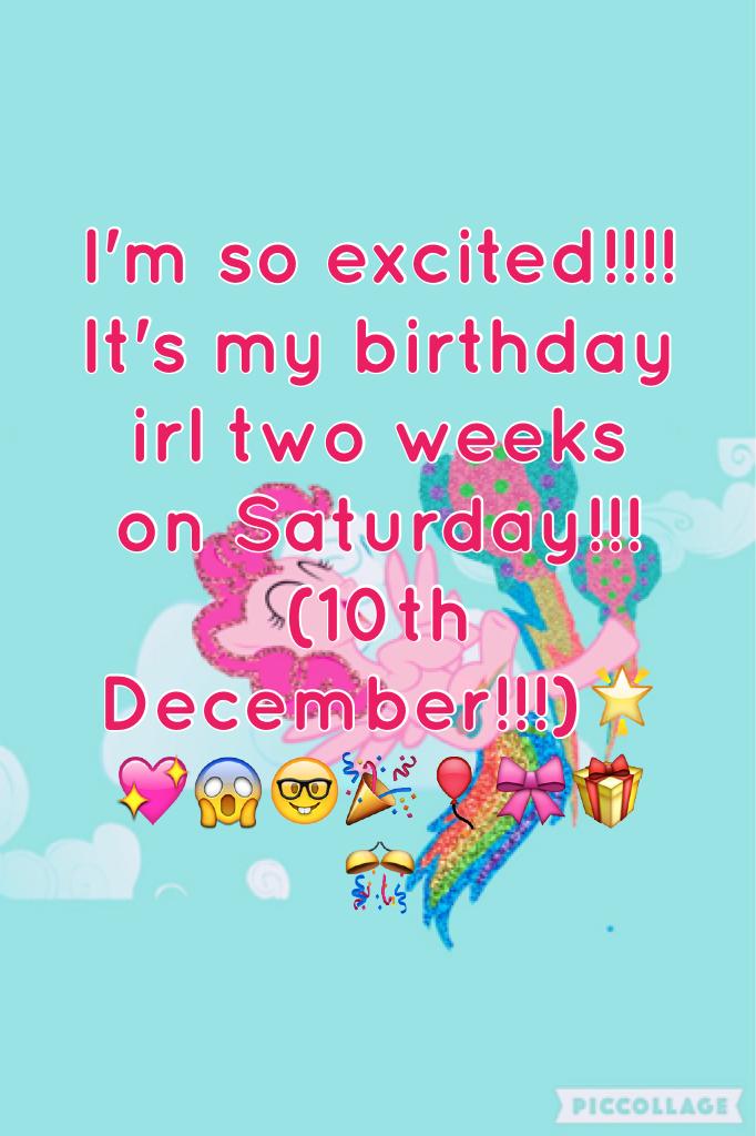 I'm so excited!!!!
It's my birthday irl two weeks on Saturday!!! (10th December!!!)🌟💖😱🤓🎉🎈🎀🎁🎊