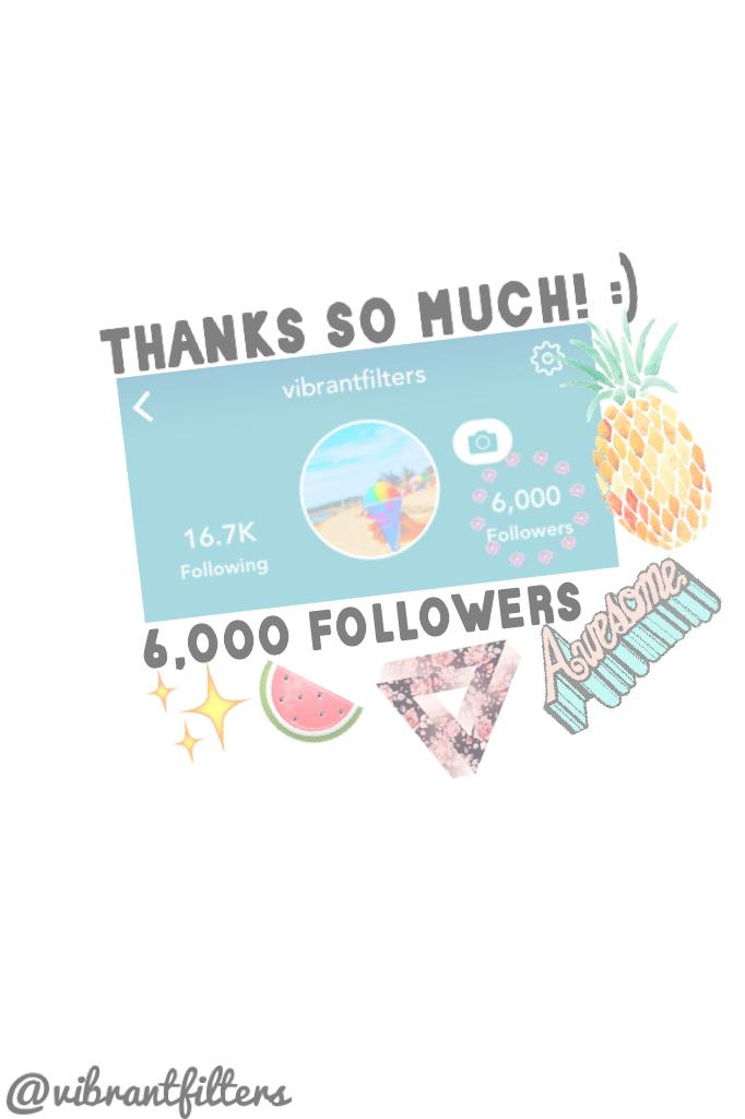 Oh. My. Goodness. I can't believe I hit 6,000 followers! If it weren't for you guys, I wouldn't have had any followers. I love each and every one of you!❤️✨
