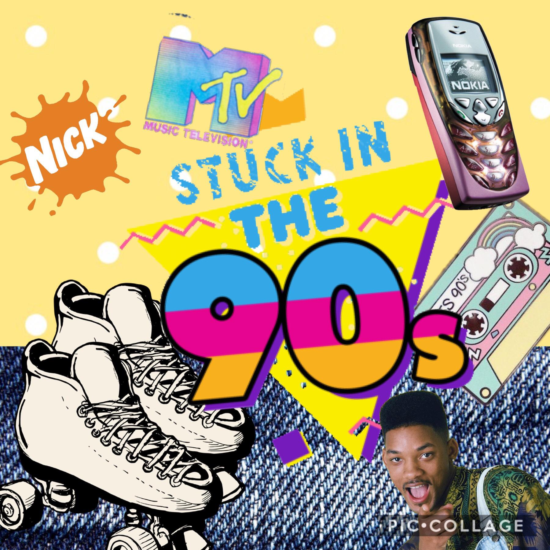 Stuck in the 90's!!!!
