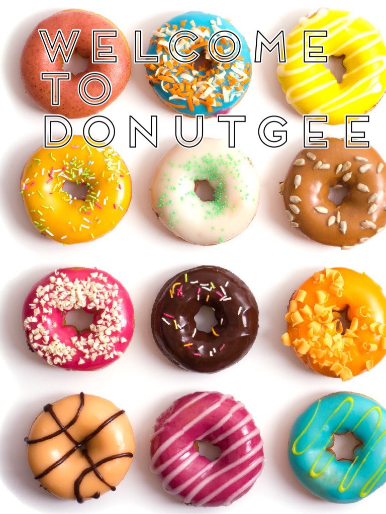 Hi! Guys welcome to donutGee you Amy see a lot of donut collages on my page but I don’t just have donuts 🍩 