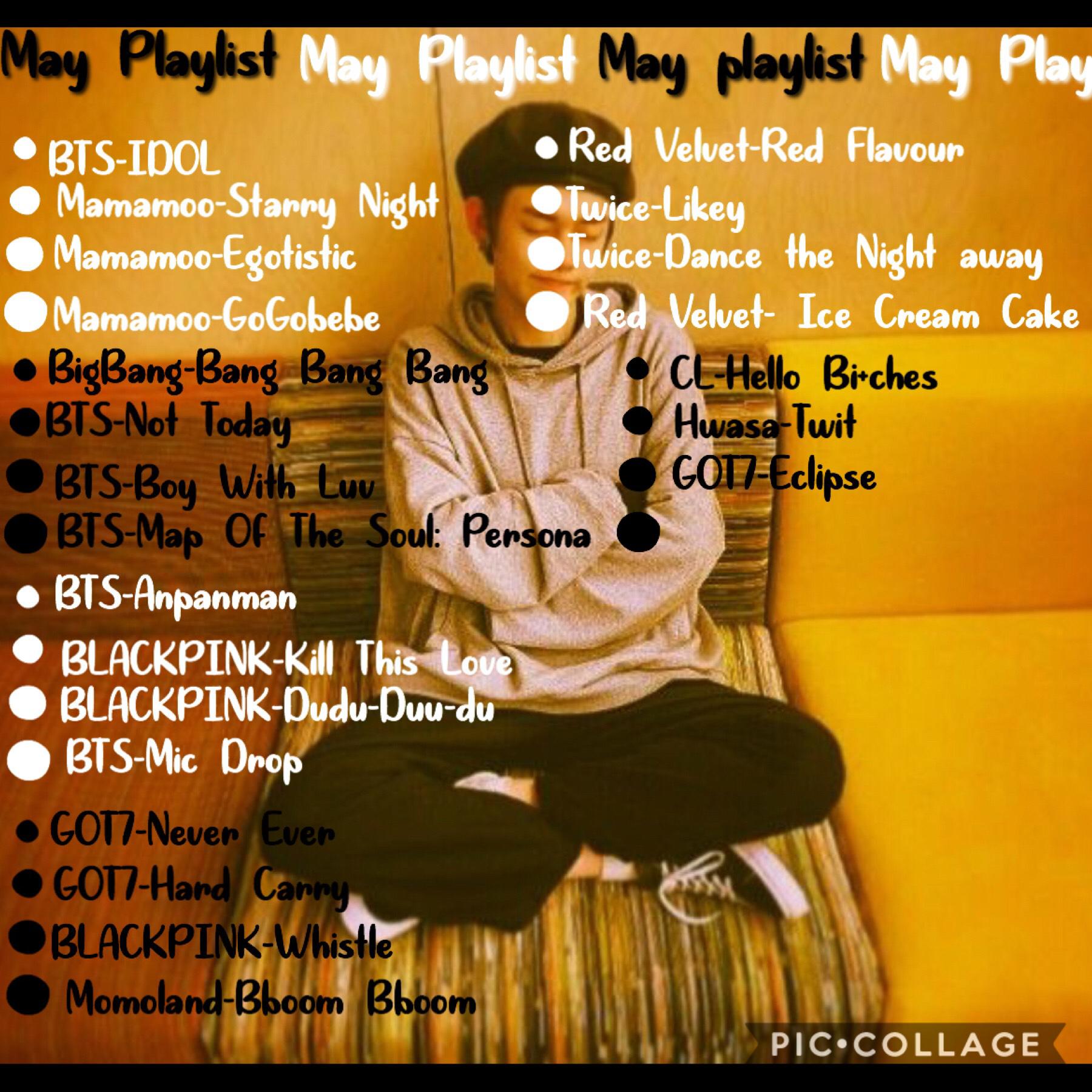 May playlist (Tap)

Hi, sorry for my inactivity school has been hard


Qotd: fave song currently 

Aotd: Twit by Hwasa and Cat & Dog by TXT
