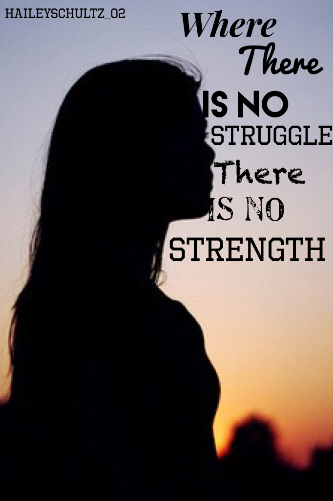 Where there is no struggle there is no strength🐵