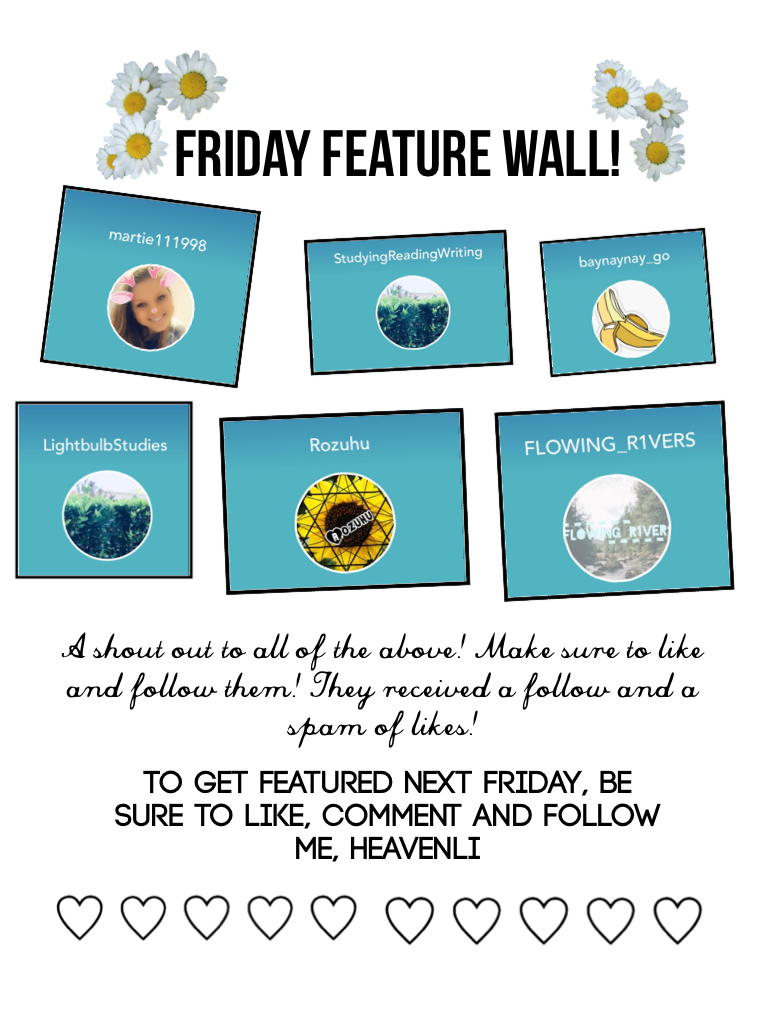 👑 tap,tap 👑
Friday Feature Wall!
Congratulations to all featured this week! ❤️
Congrats to Rozuhu and FLOWING_R1VERS who are featured 2 weeks in a row!!! 👑✨👑✨👑✨👑✨
For those who want to be featured, followed and given a spam of likes, make sure to like and
