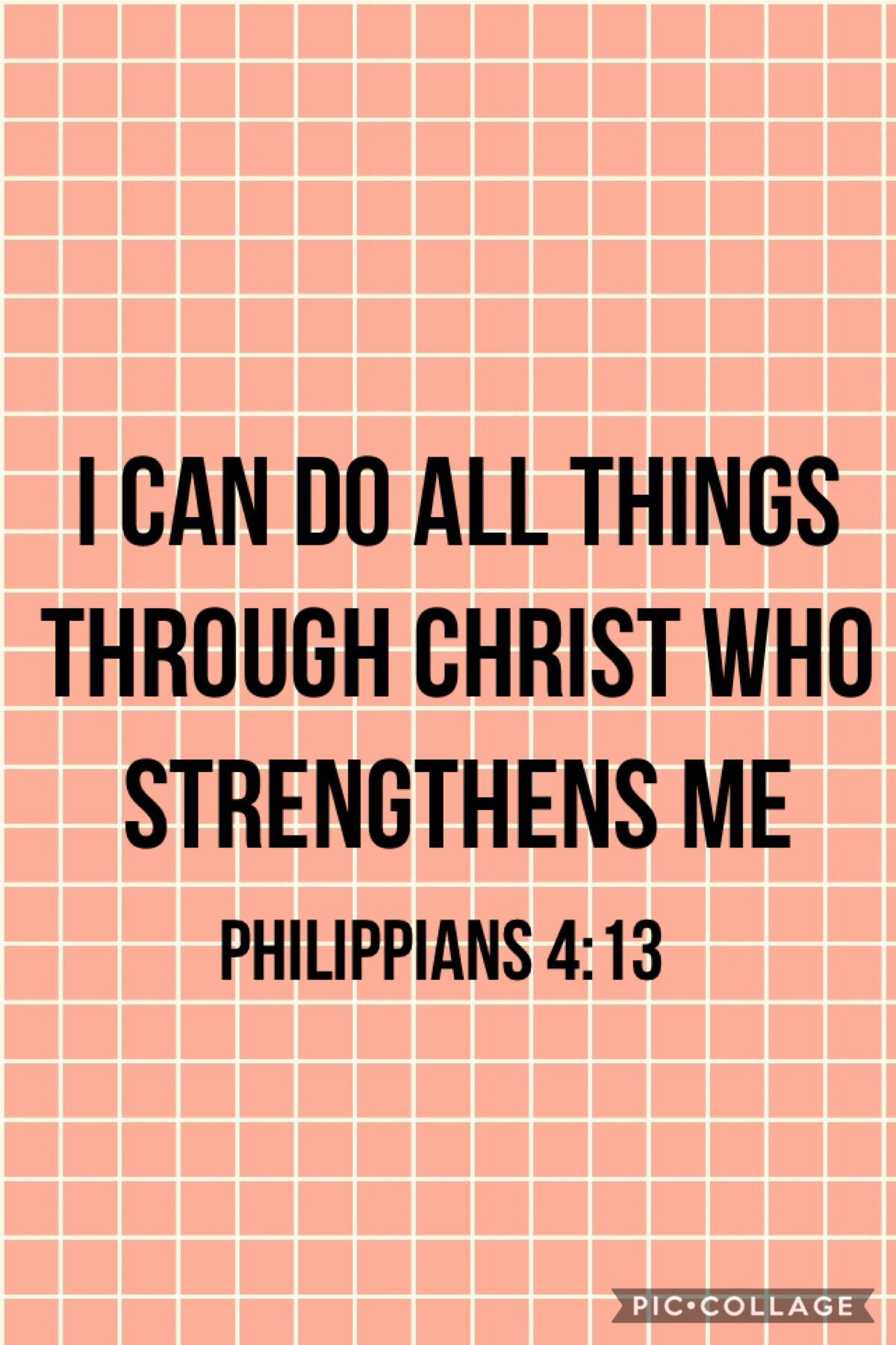 Christ gives you and me strength