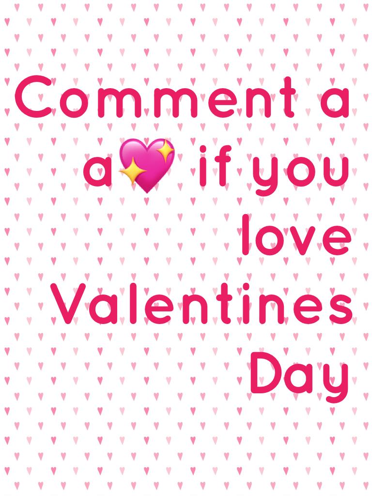  Comment a a💖 if you love Valentines Day