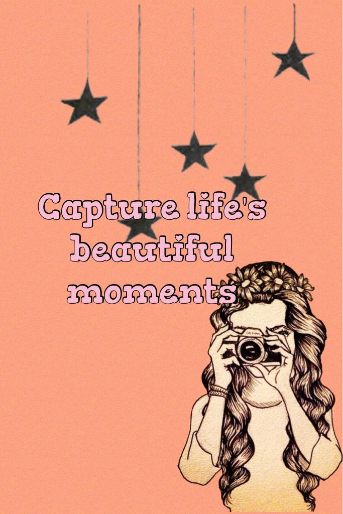 Capture life's beautiful moments📸📷