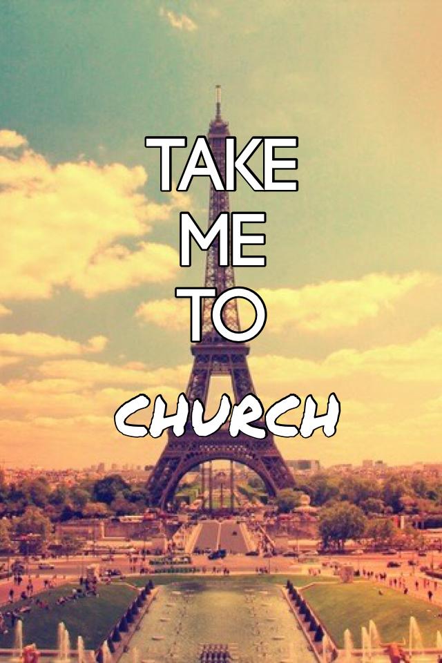 Take me to church 