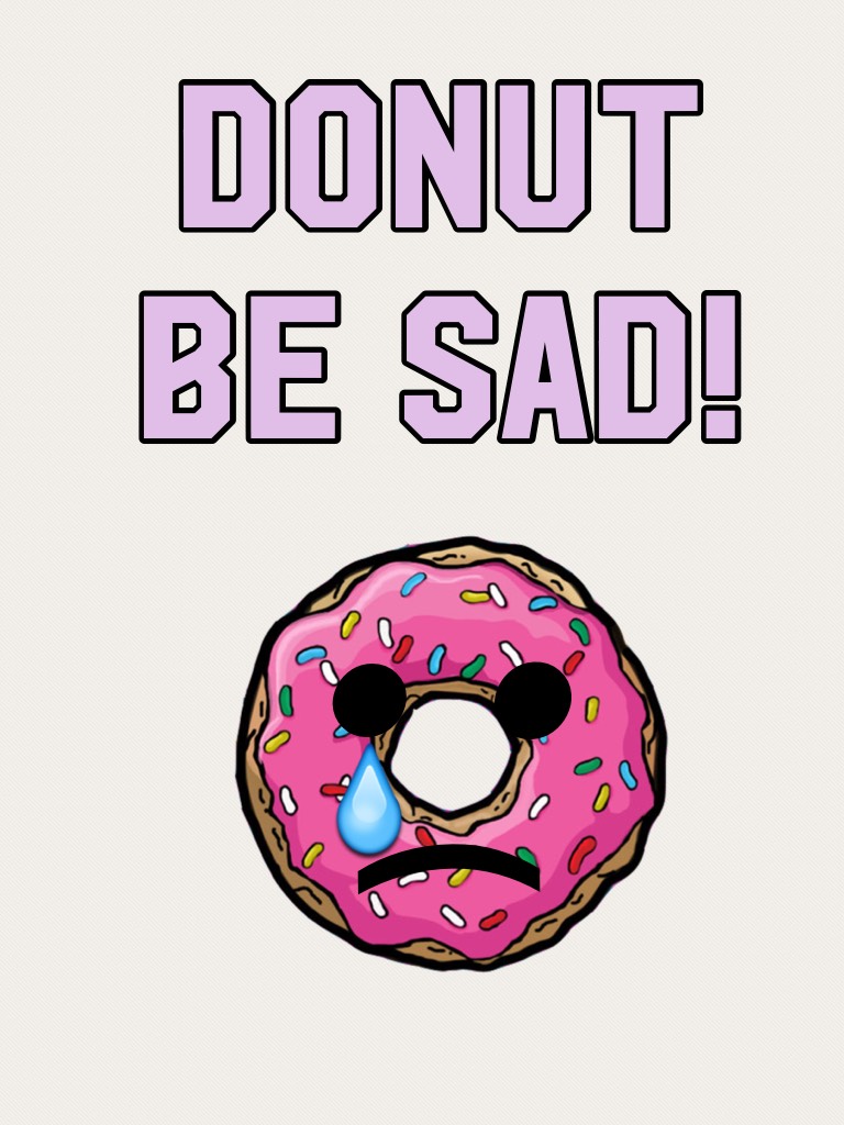 Donut cry