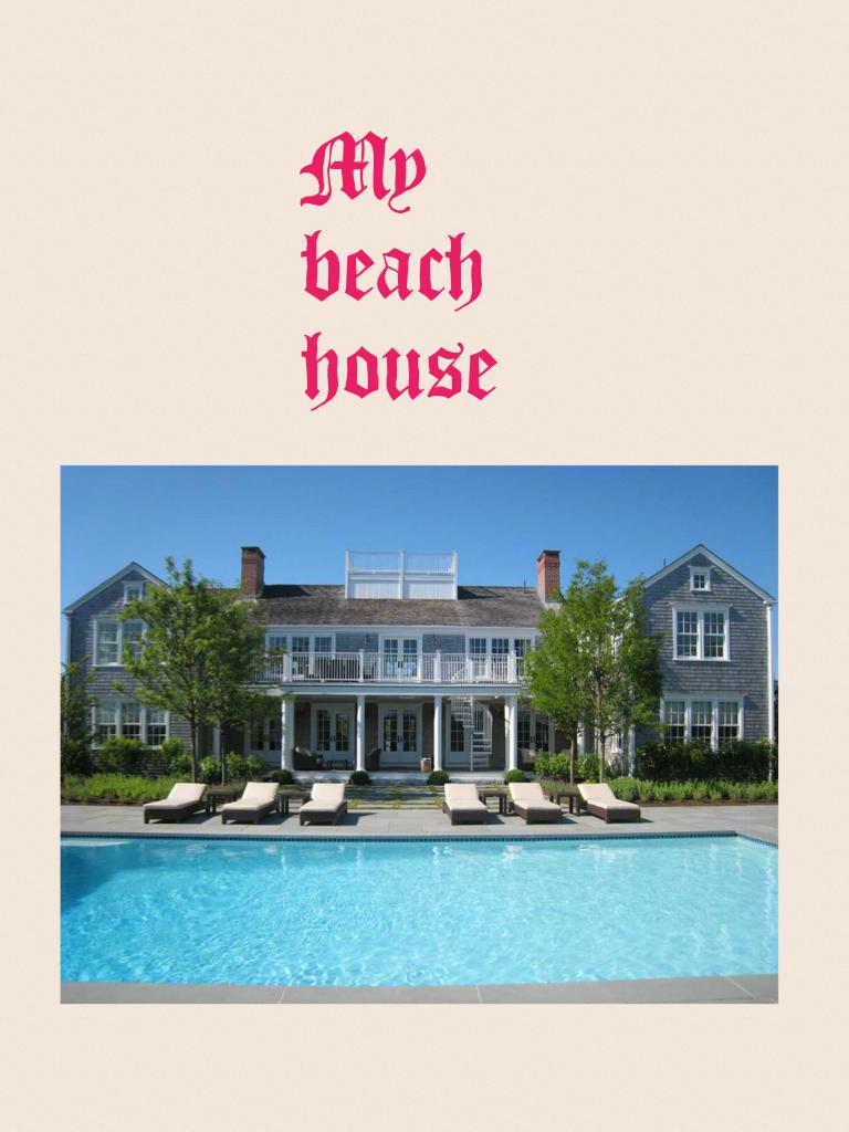 My beach house