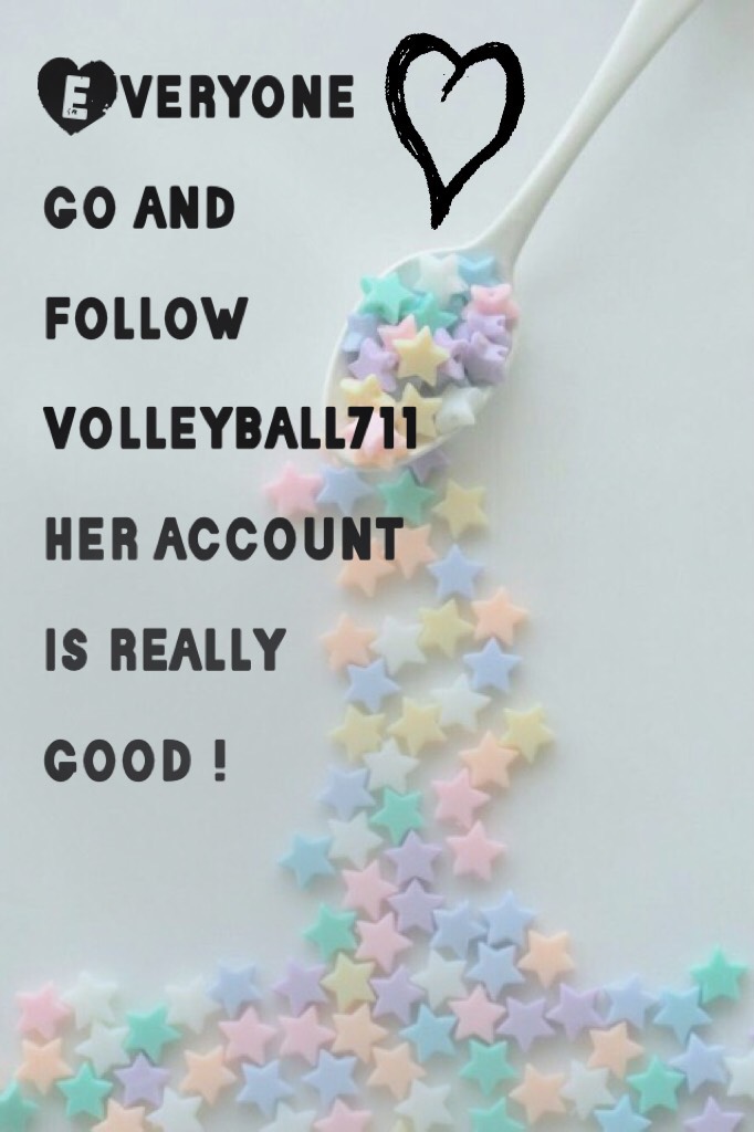 Everyone go and follow volleyball711 her account is really good !💕✨